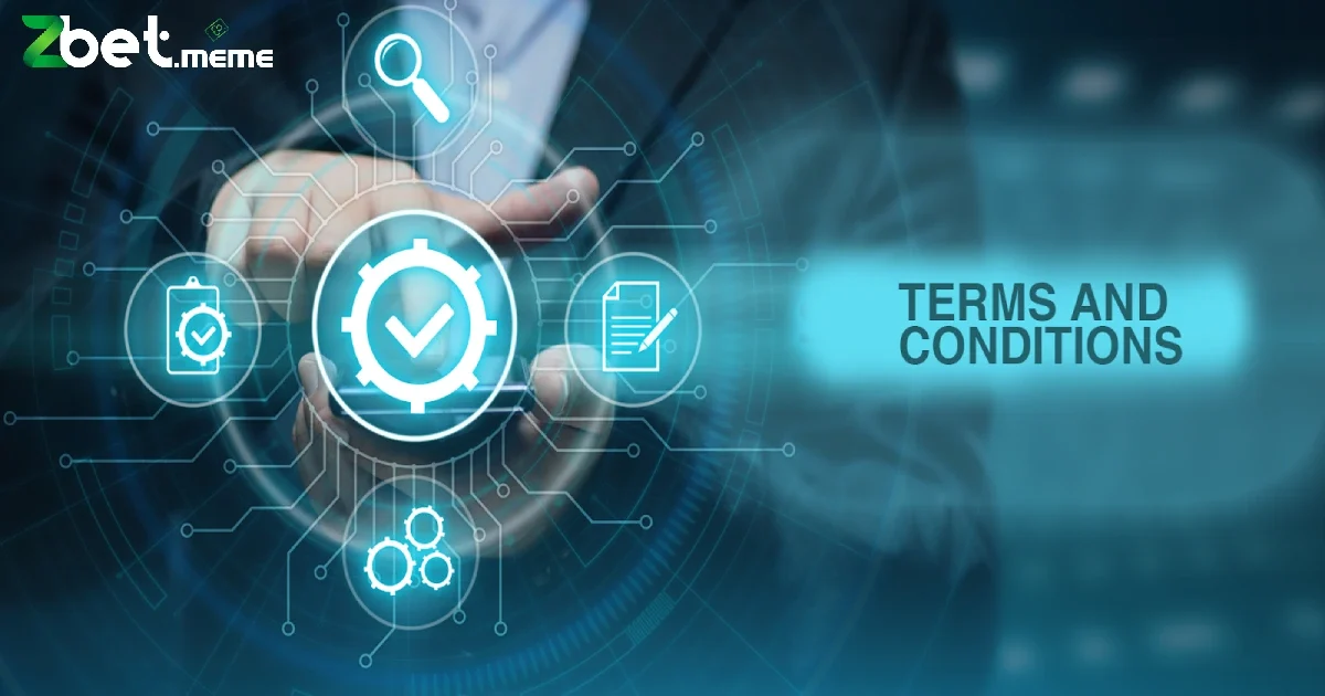 Điều Khoản Và Điều Kiện Của Zbet: Những Điều Bạn Cần Biết 1 Các Điều Khoản Và Điều Kiện Cơ Bản Khi Tham Gia Zbet