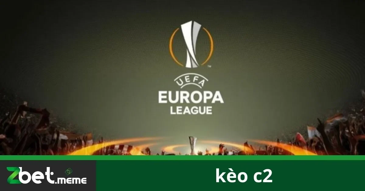 Kèo C2: Chiến Lược Đặt Cược Europa League Tại Zbet 2 Các Loại Kèo Thịnh Hành Trong Giải Đấu C2