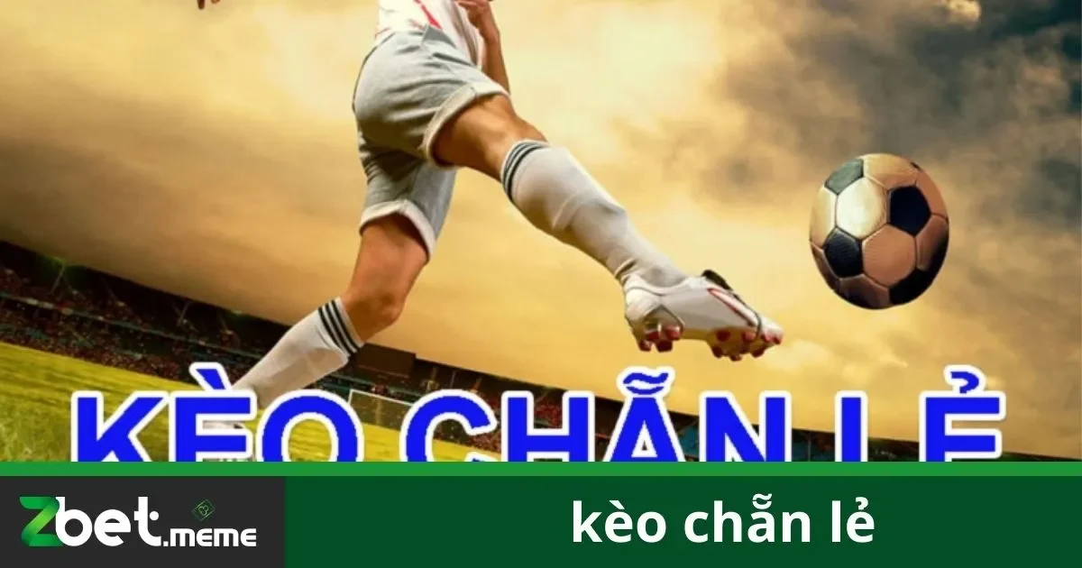 Kèo Chẵn Lẻ: Đặt Cược Dễ Hiểu Và Hiệu Quả Tại Zbet 1 Kèo Chẵn Lẻ: Đặt Cược Dễ Hiểu Và Hiệu Quả Tại Zbet