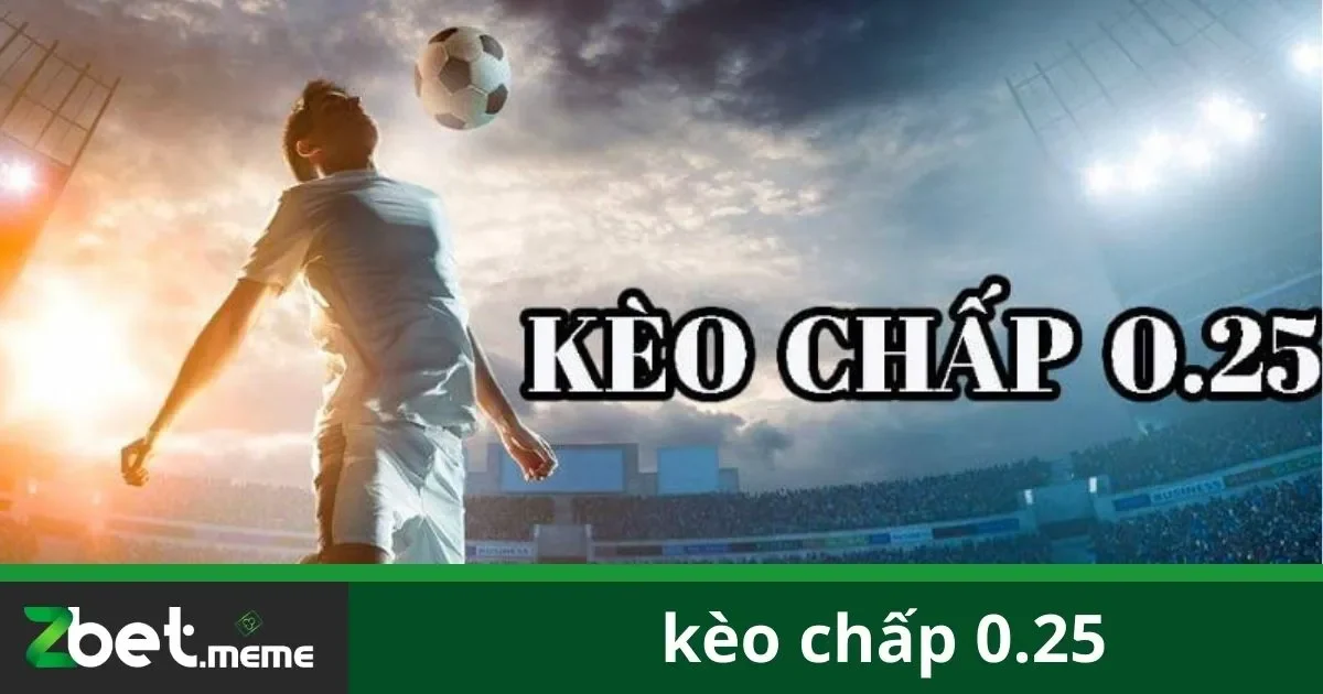Kèo Chấp 0.25 Tại Zbet: Cách Đặt Cược Hiệu Quả 1 Kèo Chấp 0.25 Tại Zbet: Cách Đặt Cược Hiệu Quả