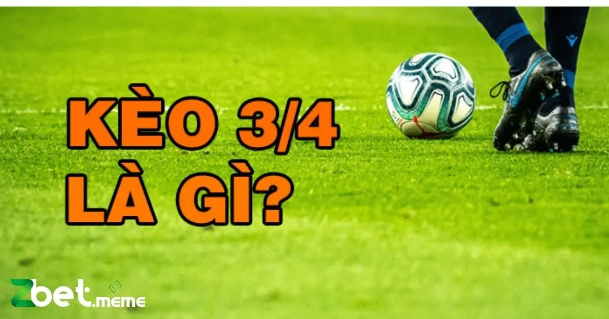 Kèo Chấp 3/4: Bí Quyết Đặt Cược Đúng Cách Tại Zbet 4 Khi Nào Kèo Chấp 3/4 Mang Lại Lợi Thế Cao?