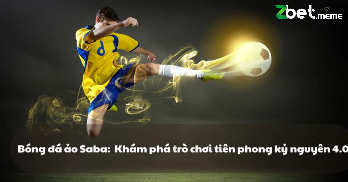 Khám Phá Bóng Đá SABA ZBET: Cách Chơi và Xu Hướng Mới Trong Cá Cược Thể Thao 3 Chọn trận đấu và loại cược khi chơi bóng đá SABA cũng là 1 kỹ năng cần thiết