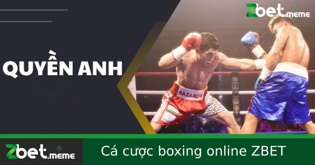 Cá Cược Boxing Online – Môn Thể Thao Cực Nóng Tại ZBET 1 Cá cược boxing online – Môn thể thao cực nóng tại Zbet